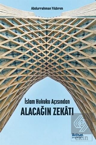 İslam Hukuku Açısından Alacağın Zekatı