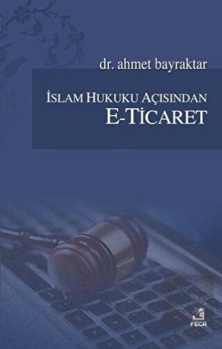 İslam Hukuku Açısından E-Ticaret