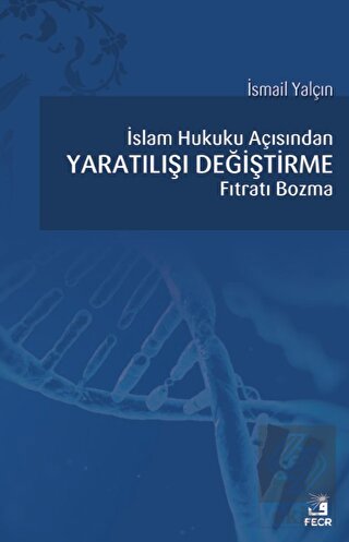 İslam Hukuku Açısından Yaratılışı Değiştirme Fıtra
