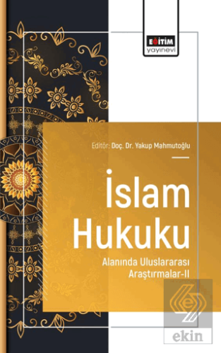 İslam Hukuku Alanında Uluslararası Araştırmalar - II