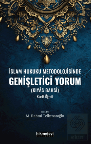 İslam Hukuku Metodolojisinde Genişletici Yorum