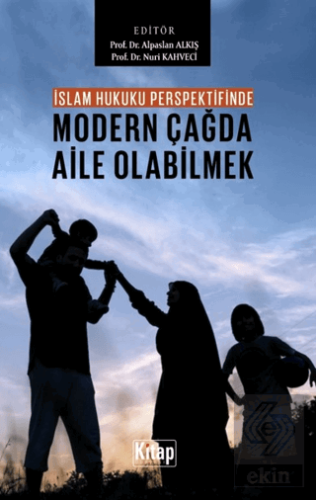 İslam Hukuku Perspektifinde Modern Çağda Aile Olabilmek