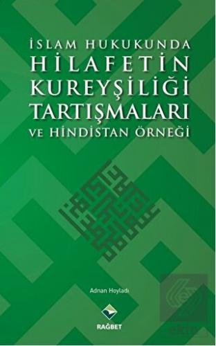 İslam Hukukunda Hilafetin Kureyşiliği Tartışmaları