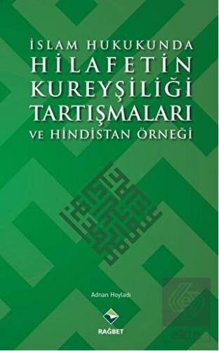 İslam Hukukunda Hilafetin Kureyşiliği Tartışmaları