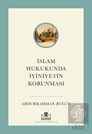 İslam Hukukunda İyiniyetin Korunması