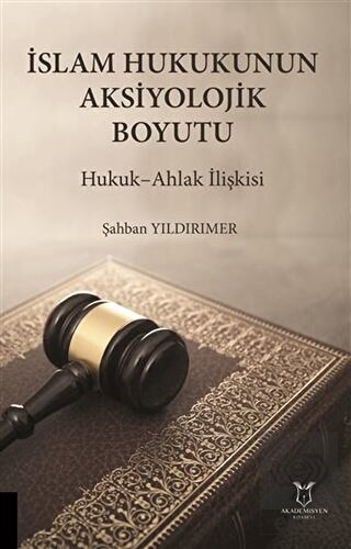 İslam Hukukunun Aksiyolojik Boyutu