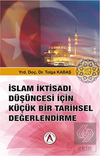 İslam İktisadı Düşüncesi İçin Küçük Bir Tarihsel D