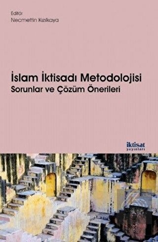 İslam İktisadı Metodolojisi Sorunlar ve Çözüm Öner