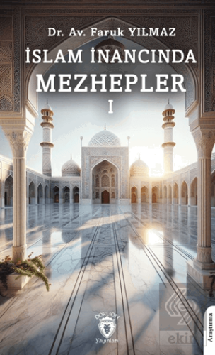 İslam İnancında Mezhepler - I