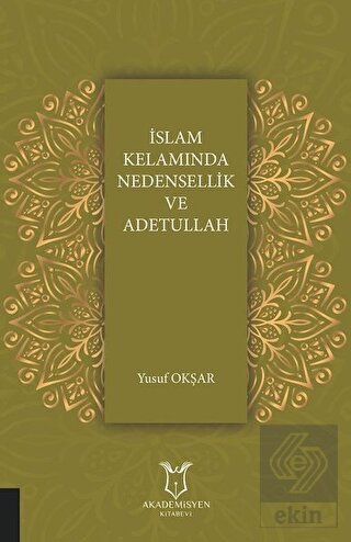 İslam Kelamında Nedensellik ve Adetullah