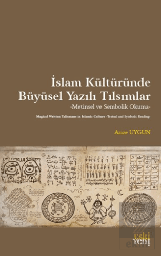 İslam Kültüründe Büyüsel Yazılı Tılsımlar
