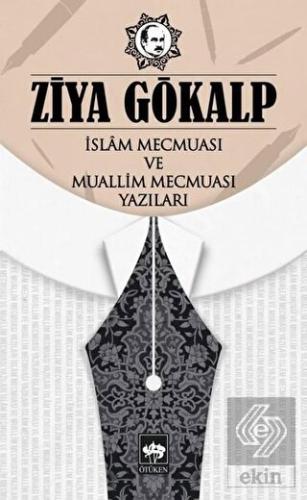 İslam Mecmuası ve Muallim Mecmuası Yazıları