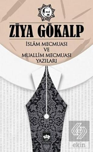 İslam Mecmuası ve Muallim Mecmuası Yazıları