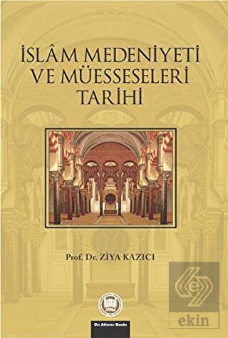 İslam Medeniyeti ve Müesseseleri Tarihi