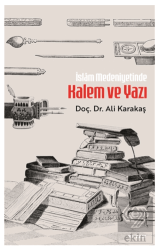 İslam Medeniyetinde Kalem ve Yazı