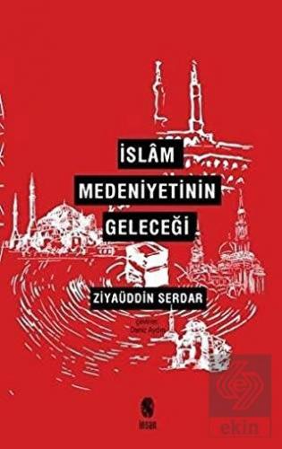 İslam Medeniyetinin Geleceği