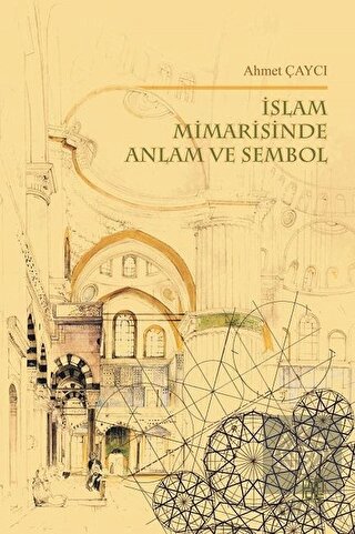 İslam Mimarisinde Anlam ve Sembol