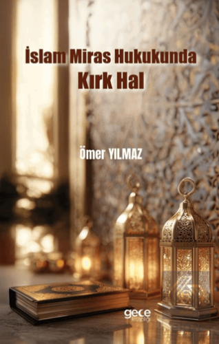 İslam Miras Hukukunda Kırk Hal