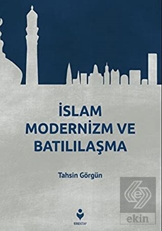 İslam Modernizm ve Batılılaşma