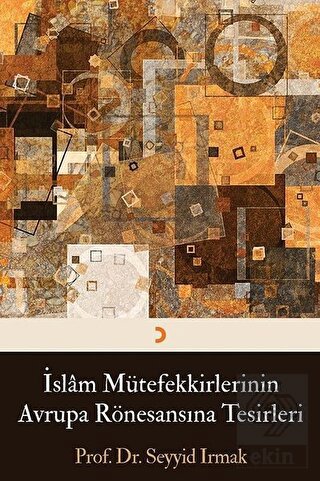 İslam Mütefekkirlerinin Avrupa Rönesansına Tesirle