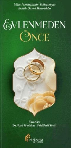 İslam Psikolojisinin Yaklaşımıyla Evlilik Öncesi Yaklaşımlar Evlenmede