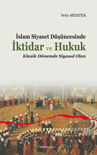 İslam Siyaset Düşüncesinde İktidar ve Hukuk