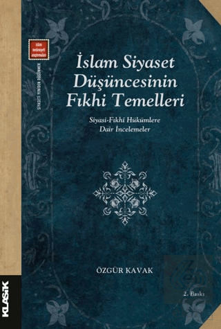 İslam Siyaset Düşüncesinin Fıkhi Temelleri Siyasi-fıkhi Hükümlere Dair