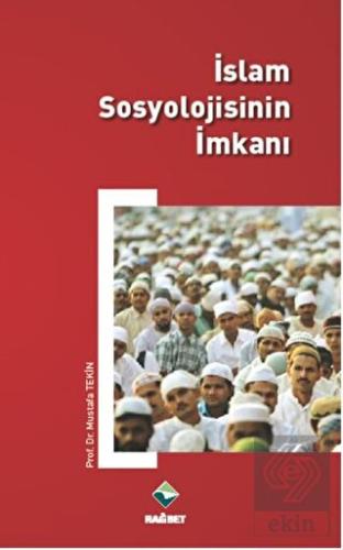 İslam Sosyolojisinin İmkanı