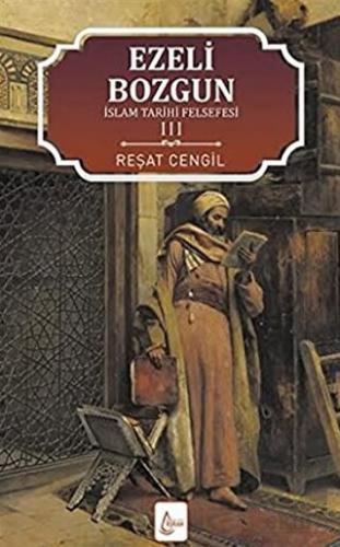 İslam Tarihi Felsefesi Ezeli: Bozgun - 3