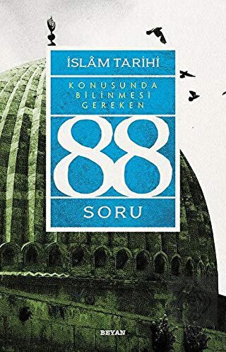 İslam Tarihi Konusunda Bilinmesi Gereken 88 Soru