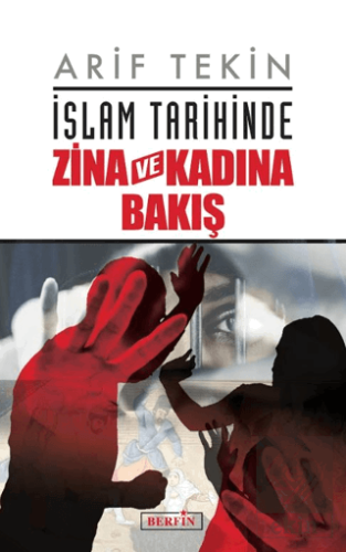 İslam Tarihinde Zina ve Kadına Bakış