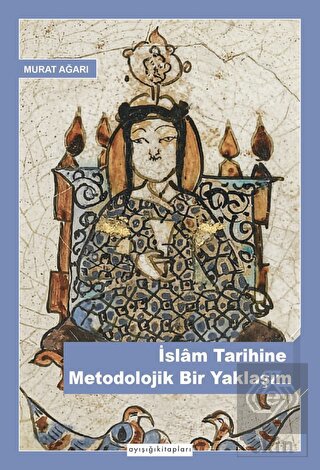 İslam Tarihine Metodolojik Bir Yaklaşım