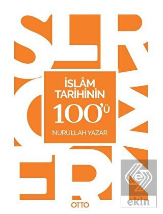 İslam Tarihinin 100\'ü