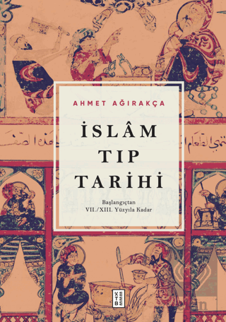 İslam Tıp Tarihi - Başlangıçtan VII/XIII. Yüzyıla