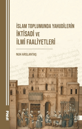 İslam Toplumunda Yahudilerin İktisadi ve İlmi Faaliyetleri