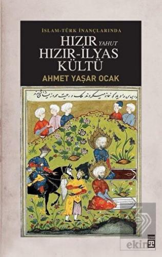 İslam-Türk İnançlarında Hızır Yahut Hızır İlyas Kü