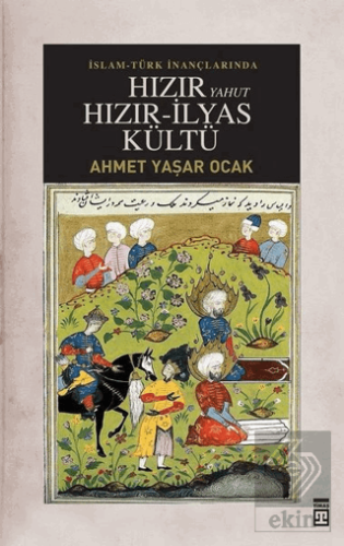 İslam-Türk İnançlarında Hızır Yahut Hızır İlyas Kü