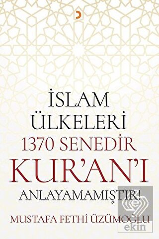 İslam Ülkeleri 1370 Senedir Kur'an'ı Anlayamamıştı