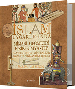 İslam Uygarlığında Mimari, Geometri, Fizik, Kimya