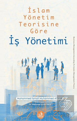 İslam Yönetim Teorisine Göre İş Yönetimi