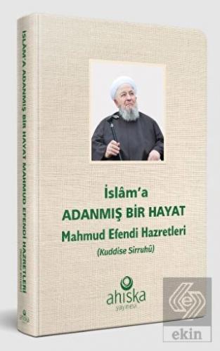 İslama Adanmış Bir Hayat - Mahmud Efendi Hazretler