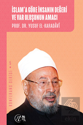 İslam\'a Göre İnsanın Değeri ve Var Oluşunun Amacı