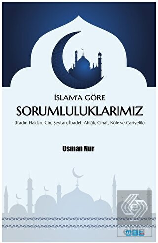 İslam'a Göre Sorumluluklarımız