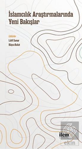 İslamcılık Araştırmalarında Yeni Bakışlar