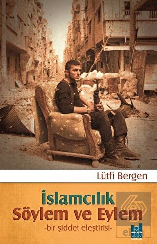 İslamcılık - Söylem ve Eylem