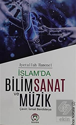 İslam\'da Bilim Sanat ve Müzik