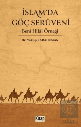 İslamda Göç Serüveni Beni Hilal Örneği