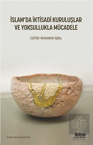 İslam'da İktisadi Kuruluşlar ve Yoksullukla Mücade