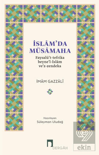 İslamda Müsamaha Faysalüt-tefrika beynel-İslam vez-zendeka