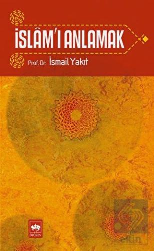 İslam\'ı Anlamak
